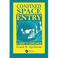 Confined Space Entry: Guide to Compliance Confined Space Entry: Guide to Compliance Kindle Hardcover Paperback