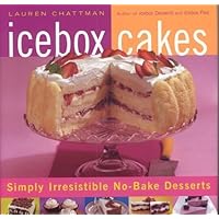 Icebox Cakes: Simply Irresistible No-Bake Desserts Icebox Cakes: Simply Irresistible No-Bake Desserts Hardcover Paperback Mass Market Paperback
