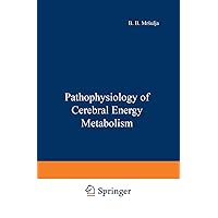 Pathophysiology of Cerebral Energy Metabolism Pathophysiology of Cerebral Energy Metabolism Paperback
