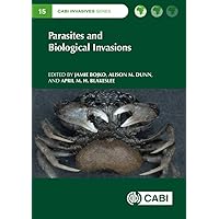 Parasites and Biological Invasions (CABI Invasives Series, 15) Parasites and Biological Invasions (CABI Invasives Series, 15) Hardcover Kindle