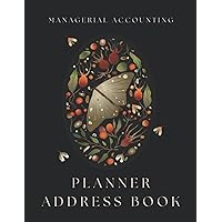 MANAGERIAL ACCOUNTING ADDRESS BOOK PLANNER: Book Large Print to compile the contact information of any person or company. 321 addresses per book (8,5x11/108 pages).