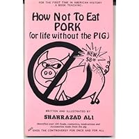 How Not to Eat Pork, Or, Life Without the Pig How Not to Eat Pork, Or, Life Without the Pig Paperback Mass Market Paperback
