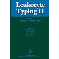 Leukocyte Typing II: Volume 1 Human T Lymphocytes (Leukocyte Typing Ii, Vol 1) Leukocyte Typing II: Volume 1 Human T Lymphocytes (Leukocyte Typing Ii, Vol 1) Hardcover Paperback