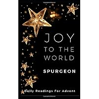 Joy To The World: Daily Readings For Advent Joy To The World: Daily Readings For Advent Paperback Kindle Hardcover