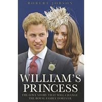 William's Princess: The Love Story that will Change the Royal Family Forever William's Princess: The Love Story that will Change the Royal Family Forever Hardcover