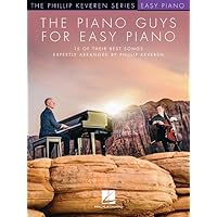The Piano Guys for Easy Piano - 15 of Their Best Songs Expertly Arranged by Phillip Keveren The Piano Guys for Easy Piano - 15 of Their Best Songs Expertly Arranged by Phillip Keveren Paperback Kindle