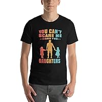 You Can't Scare Me I Have Two Daughters T-Shirt | Cotton Unisex T-Shirt | Tshirt for Father's Day or Dads Birthday