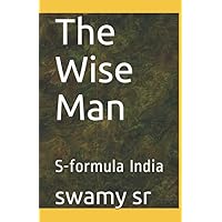 The Wise Man: S-formula India The Wise Man: S-formula India Paperback
