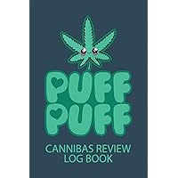 Puff Puff Cannabis Review Log Book: A Personal Marijuana Log Book for Pain, Anxiety, Depression etc. (Hemp, Cannibas & CBD Oil)