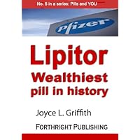 Lipitor: Wealthiest pill in history (Pills and You Book 5) Lipitor: Wealthiest pill in history (Pills and You Book 5) Kindle