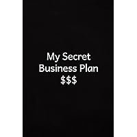 My Secret Business Plan: Lined Notebook, Gift For Future Millionaires
