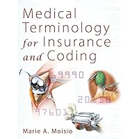 Medical Terminology for Insurance and Coding Medical Terminology for Insurance and Coding Spiral-bound