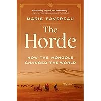 The Horde: How the Mongols Changed the World The Horde: How the Mongols Changed the World Paperback Kindle Audible Audiobook Hardcover Audio CD