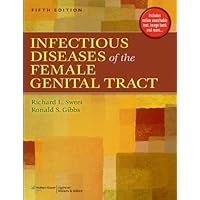Infectious Diseases of the Female Genital Tract (INFECTIOUS DISEASE OF THE FEMALE GENITAL TRACT ( SWEET)) Infectious Diseases of the Female Genital Tract (INFECTIOUS DISEASE OF THE FEMALE GENITAL TRACT ( SWEET)) Kindle Hardcover