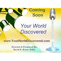 Your World Discovered: Parenting and Growing Up