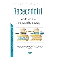 Racecadotril: An Effective Anti-diarrheal Drug Racecadotril: An Effective Anti-diarrheal Drug Hardcover