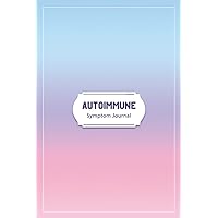 Autoimmune Symptom Journal: Personal Health Tracking book to Track your Daily Symptoms, Pain, Fatigue, Food and Mood with Inspirational Quotes and More. a gift for auto-immune diseases patients.