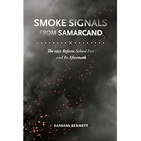 Smoke Signals from Samarcand: The 1931 Reform School Fire and Its Aftermath Smoke Signals from Samarcand: The 1931 Reform School Fire and Its Aftermath Kindle Hardcover