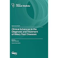 Clinical Advances in the Diagnosis and Treatment of Biliary Tract Diseases