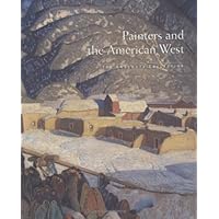 Painters and the American West: The Anschutz Collection Painters and the American West: The Anschutz Collection Hardcover