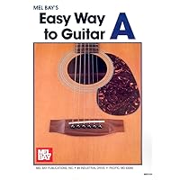 Mel Bay Easy Way to Guitar A Mel Bay Easy Way to Guitar A Paperback Mass Market Paperback