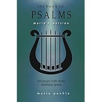 The Book of Psalms: Maria's Version The Book of Psalms: Maria's Version Paperback Kindle Hardcover
