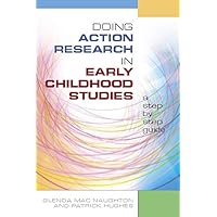 Doing Action Research In Early Childhood Studies: A Step-By-Step Guide Doing Action Research In Early Childhood Studies: A Step-By-Step Guide Kindle Hardcover Paperback