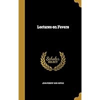 Lectures on Fevers Lectures on Fevers Hardcover