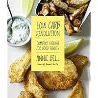 Low Carb Revolution: Comfort Eating For Good Health Low Carb Revolution: Comfort Eating For Good Health Paperback Mass Market Paperback
