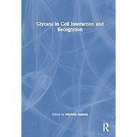 Glycans in Cell Interaction and Recognition Glycans in Cell Interaction and Recognition Hardcover