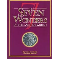 The Seven Wonders of the Ancient World (The Wonders of the World Series) The Seven Wonders of the Ancient World (The Wonders of the World Series) Hardcover Paperback