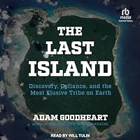 The Last Island: Discovery, Defiance, and the Most Elusive Tribe on Earth The Last Island: Discovery, Defiance, and the Most Elusive Tribe on Earth Hardcover Kindle Audible Audiobook Audio CD