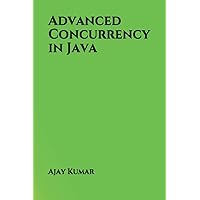 Advanced Concurrency in Java Advanced Concurrency in Java Kindle Paperback