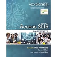 Exploring Microsoft Office Access 2016 Comprehensive (Exploring for Office 2016 Series) Exploring Microsoft Office Access 2016 Comprehensive (Exploring for Office 2016 Series) Spiral-bound Paperback