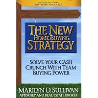 The New Home Buying Strategy: Solve Your Cash Crunch with Team Buying Power The New Home Buying Strategy: Solve Your Cash Crunch with Team Buying Power Paperback