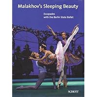 Malakhov's Sleeping Beauty: Escapades with the Berlin State Ballet Malakhov's Sleeping Beauty: Escapades with the Berlin State Ballet Hardcover Paperback
