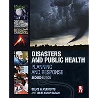 Disasters and Public Health: Planning and Response Disasters and Public Health: Planning and Response eTextbook Paperback