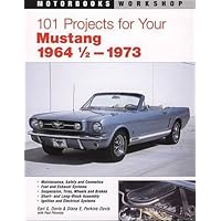 101 Projects for Your 1964 1/2-1973 Mustang (Motorbooks Workshop) 101 Projects for Your 1964 1/2-1973 Mustang (Motorbooks Workshop) Paperback