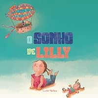 O Sonho de Lilly (Portuguese Edition) O Sonho de Lilly (Portuguese Edition) Kindle Paperback