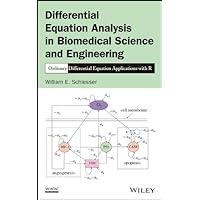 Differential Equation Analysis in Biomedical Science and Engineering: Ordinary Differential Equation Applications with R Differential Equation Analysis in Biomedical Science and Engineering: Ordinary Differential Equation Applications with R eTextbook Hardcover