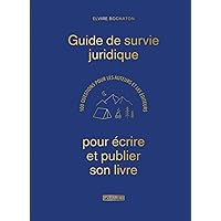 Guide de survie juridique pour écrire et publier son livre Guide de survie juridique pour écrire et publier son livre Hardcover