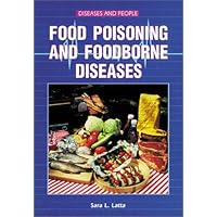 Food Poisoning and Foodborne Diseases (Diseases and People) Food Poisoning and Foodborne Diseases (Diseases and People) Library Binding