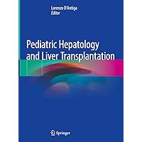 Pediatric Hepatology and Liver Transplantation Pediatric Hepatology and Liver Transplantation Kindle Hardcover