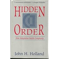 Hidden Order: How Adaptation Builds Complexity (Helix Books) Hidden Order: How Adaptation Builds Complexity (Helix Books) Hardcover Paperback
