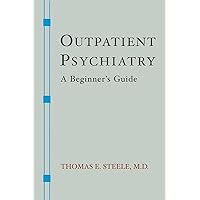 Outpatient Psychiatry: A Beginner's Guide (Norton Professional Books (Paperback)) Outpatient Psychiatry: A Beginner's Guide (Norton Professional Books (Paperback)) Paperback