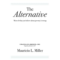 THE ALTERNATIVE: Most of What You Believe About Poverty Is Wrong