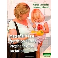Maternal-Fetal Nutrition During Pregnancy and Lactation Maternal-Fetal Nutrition During Pregnancy and Lactation Kindle Hardcover