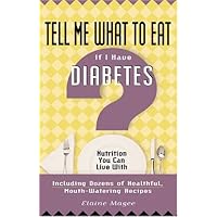 Tell Me What to Eat If I Have Diabetes : Nutrition You Can Live With (Tell Me What to Eat) Tell Me What to Eat If I Have Diabetes : Nutrition You Can Live With (Tell Me What to Eat) Paperback