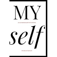 MY self: An autobiography of survival MY self: An autobiography of survival Paperback