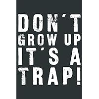 Don t Grow Up It s A Trap Funny: HEARTS JOURNAL 6X9 INCH 100P